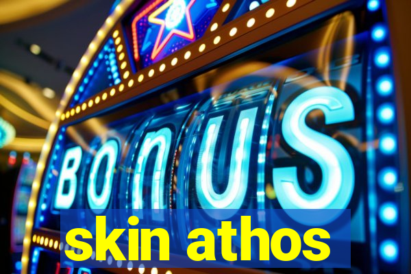 skin athos